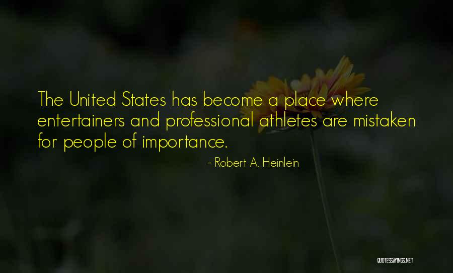 Entertainers And Athletes Quotes By Robert A. Heinlein Entertainers And Athletes Quotes By Robert A. Heinlein