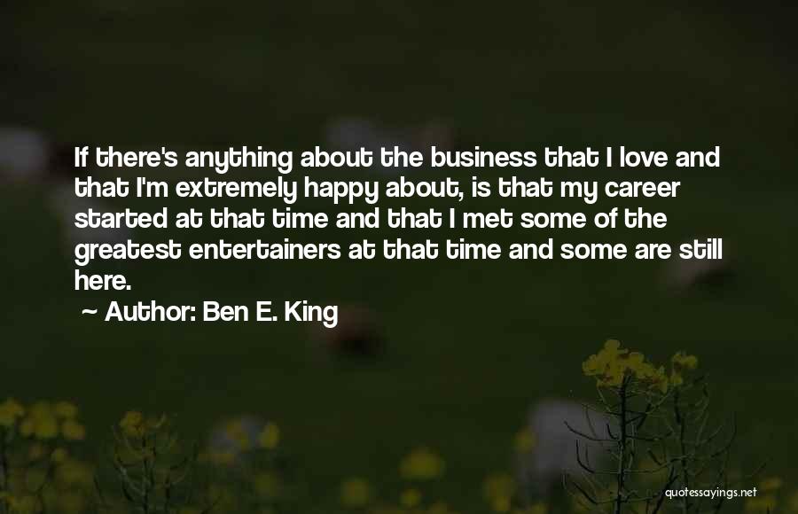 Entertainers Quotes By Ben E. King