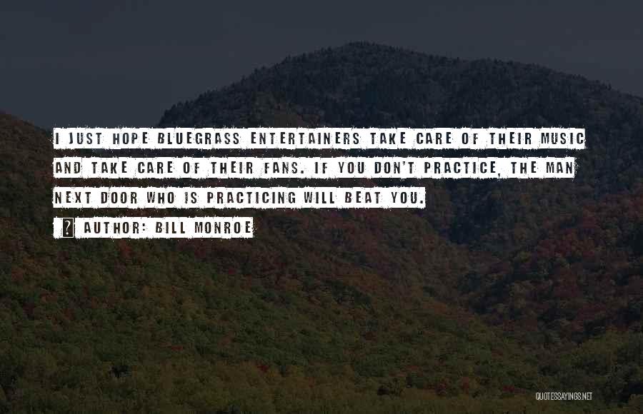 Entertainers Quotes By Bill Monroe