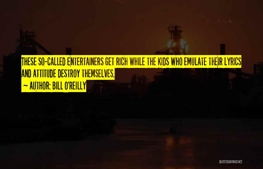 Entertainers Quotes By Bill O'Reilly