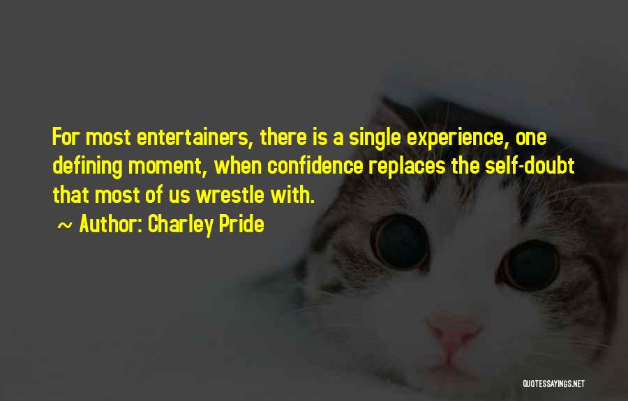 Entertainers Quotes By Charley Pride