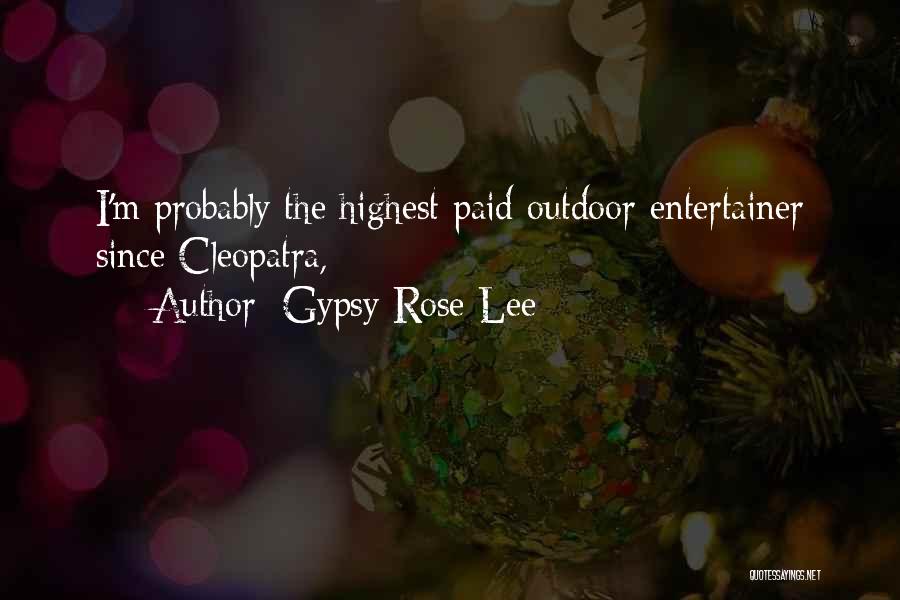 Entertainers Quotes By Gypsy Rose Lee