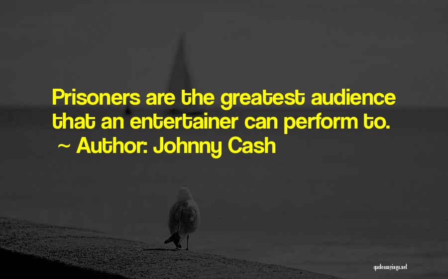 Entertainers Quotes By Johnny Cash