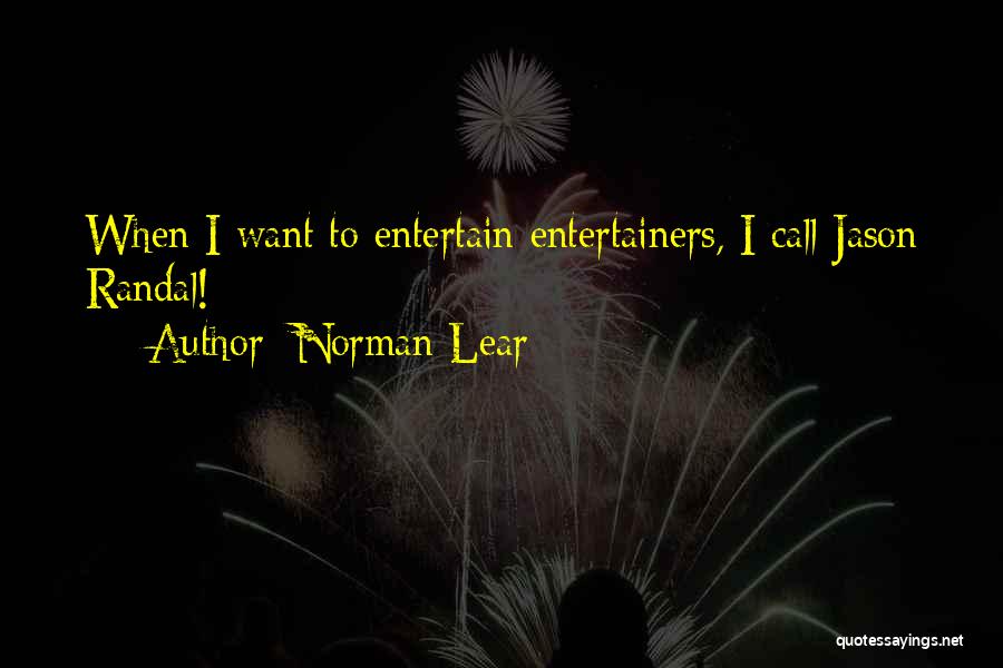 Entertainers Quotes By Norman Lear