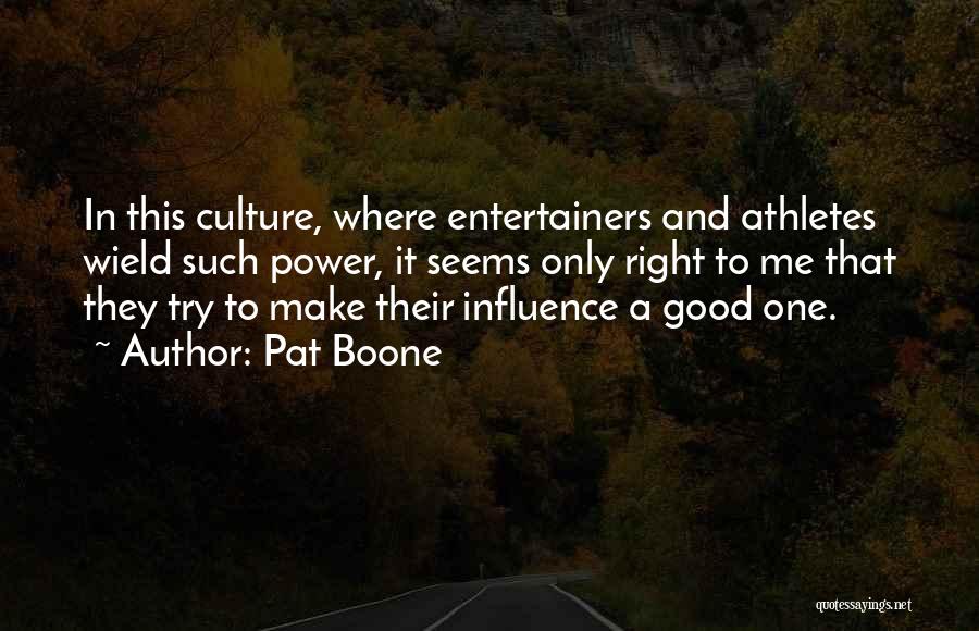 Entertainers Quotes By Pat Boone