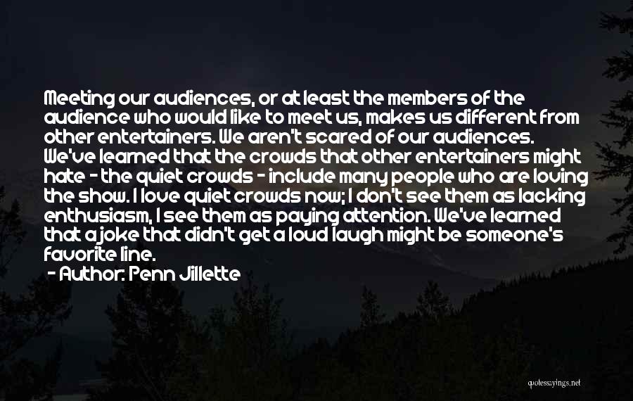 Entertainers Quotes By Penn Jillette
