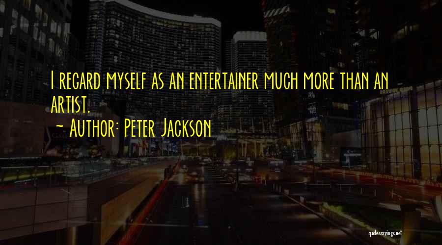 Entertainers Quotes By Peter Jackson