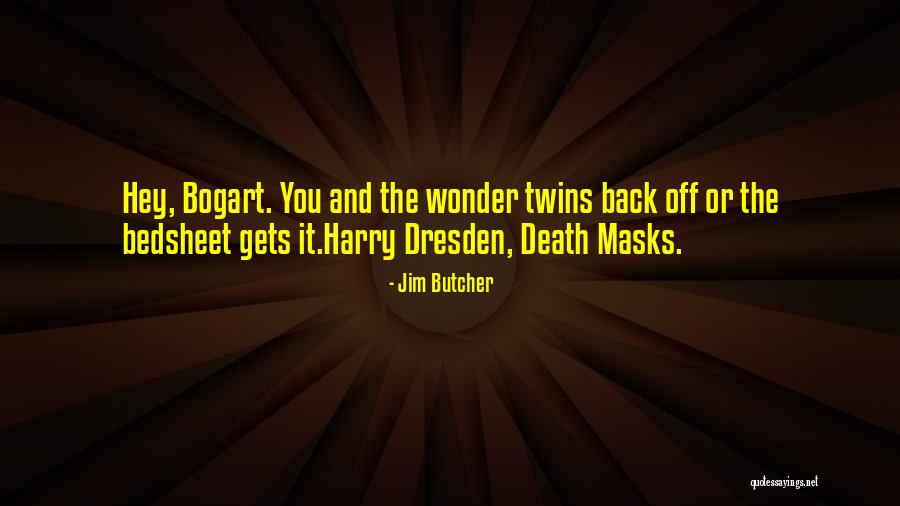 Entertainers Who Died Quotes By Jim Butcher Entertainers Who Died Quotes By Jim Butcher