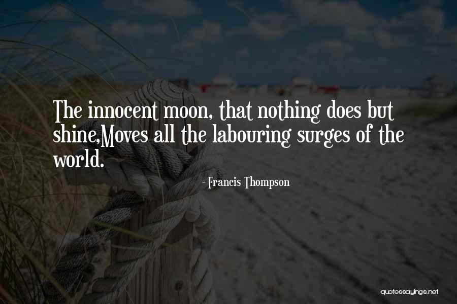 Entertainers Work Quotes By Francis Thompson Entertainers Work Quotes By Francis Thompson