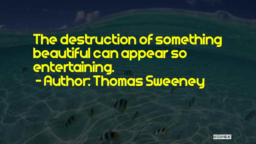 Entertaining Drama Quotes By Thomas Sweeney