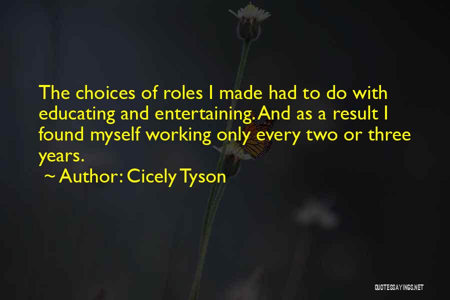 Entertaining Others Quotes By Cicely Tyson