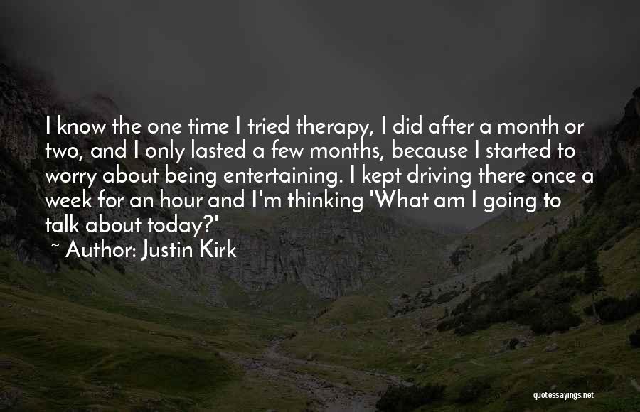 Entertaining Others Quotes By Justin Kirk