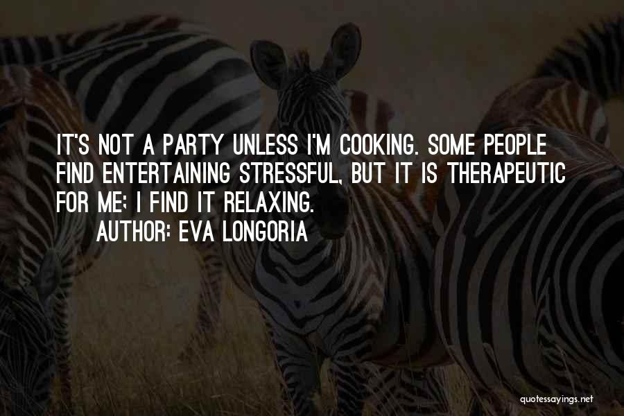 Entertaining Quotes By Eva Longoria