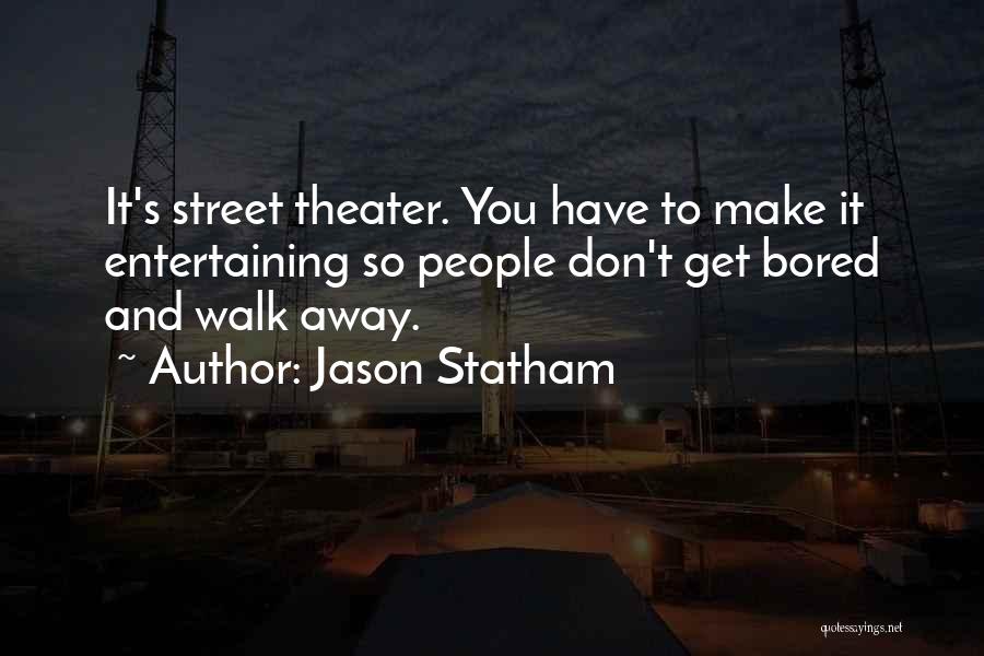 Entertaining Quotes By Jason Statham