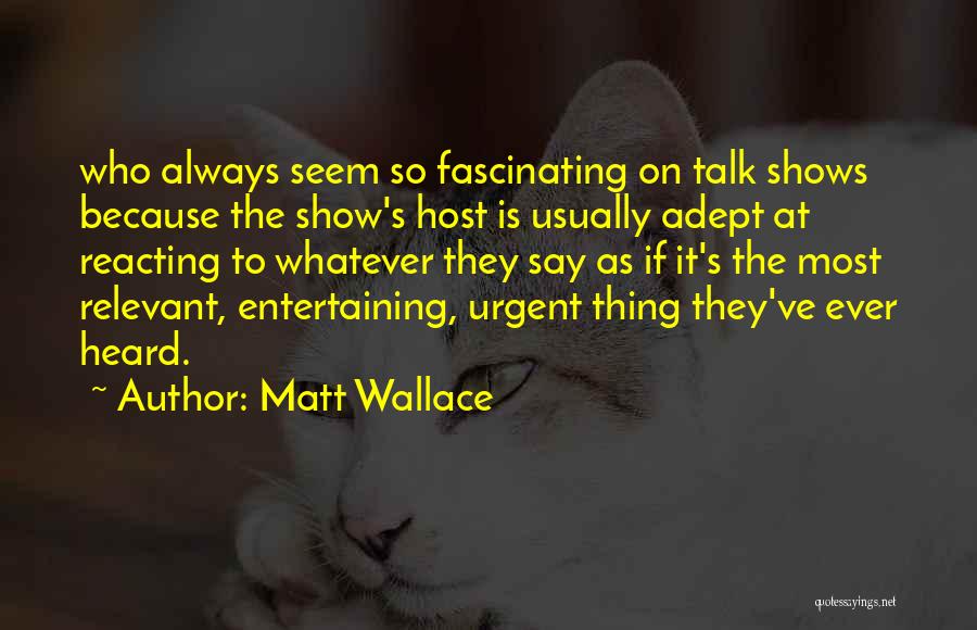 Entertaining Quotes By Matt Wallace