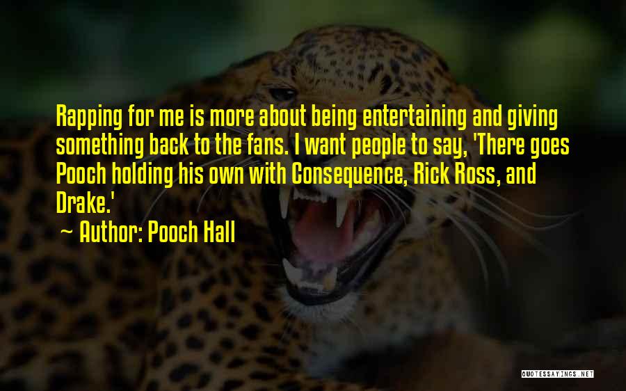 Entertaining Quotes By Pooch Hall