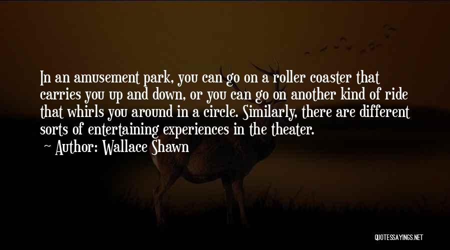 Entertaining Quotes By Wallace Shawn