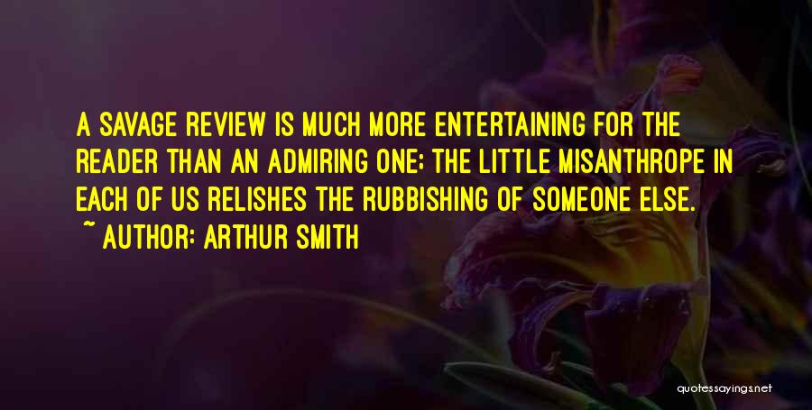 Entertaining Someone Else Quotes By Arthur Smith