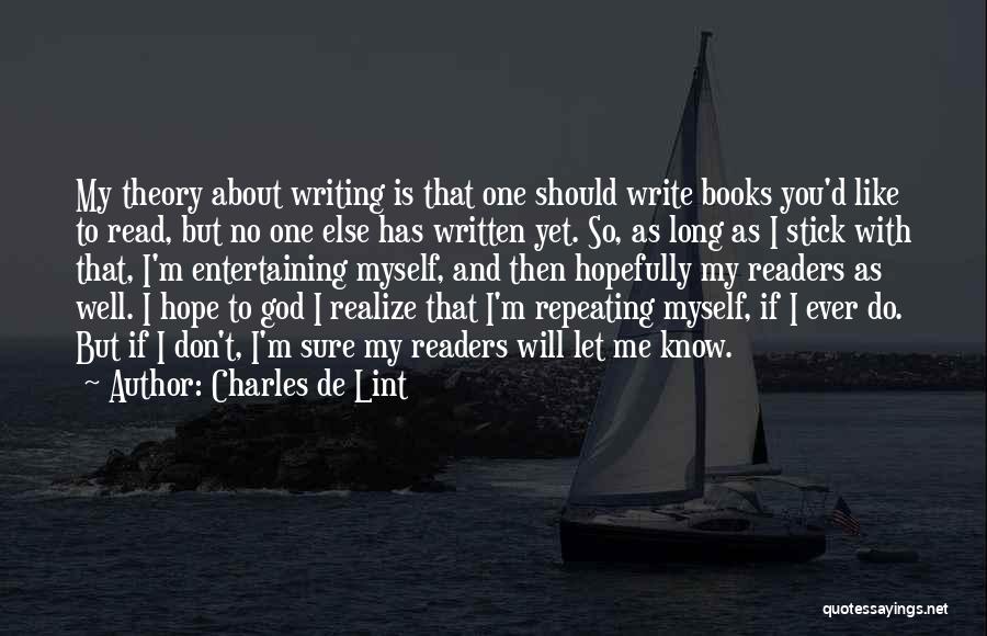 Entertaining Someone Else Quotes By Charles De Lint