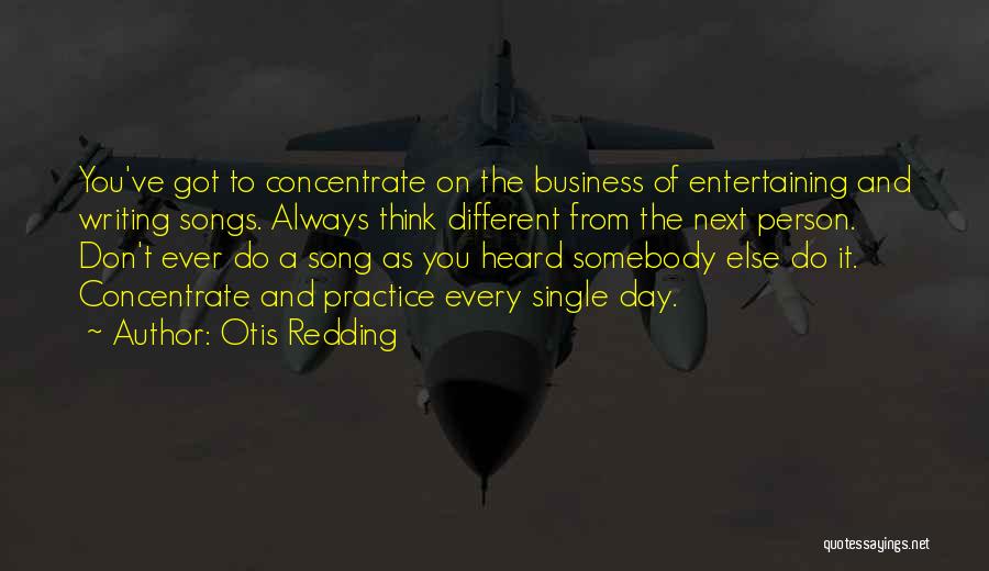 Entertaining Someone Else Quotes By Otis Redding
