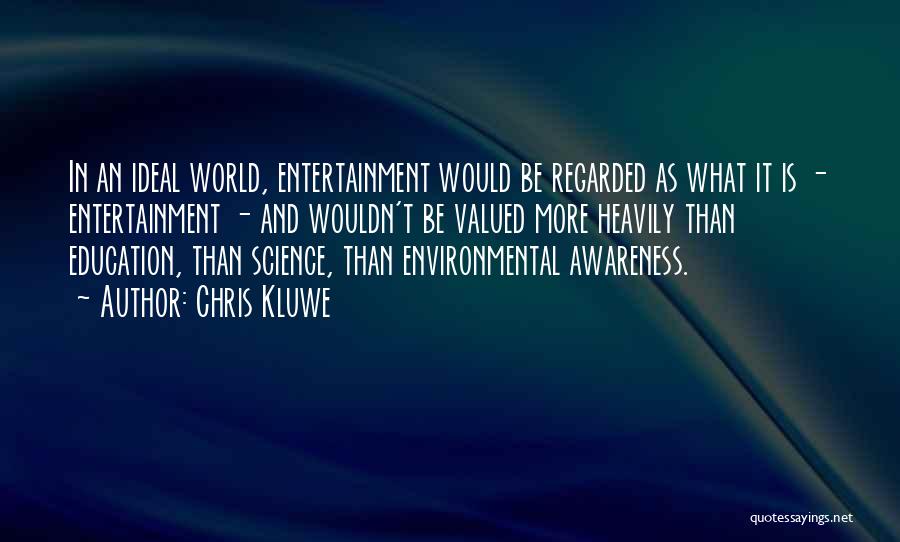 Entertainment And Education Quotes By Chris Kluwe