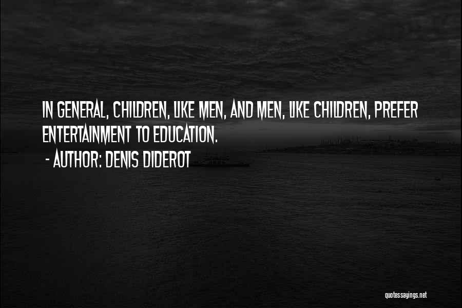 Entertainment And Education Quotes By Denis Diderot