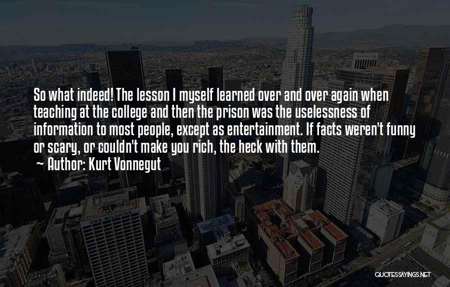 Entertainment And Education Quotes By Kurt Vonnegut