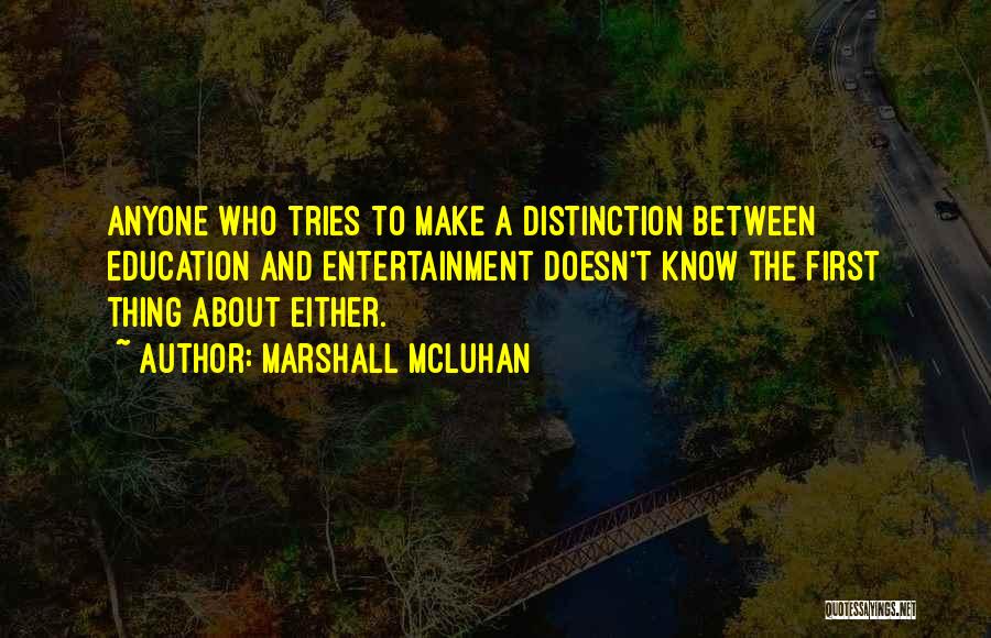 Entertainment And Education Quotes By Marshall McLuhan