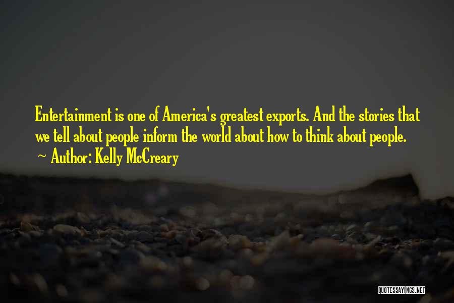 Entertainment In America Quotes By Kelly McCreary