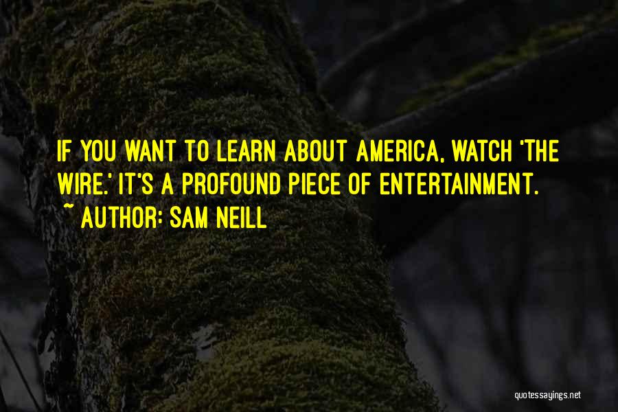 Entertainment In America Quotes By Sam Neill