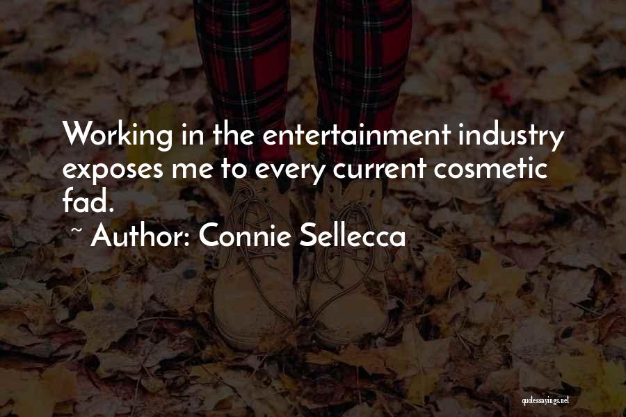 Entertainment Industry Quotes By Connie Sellecca