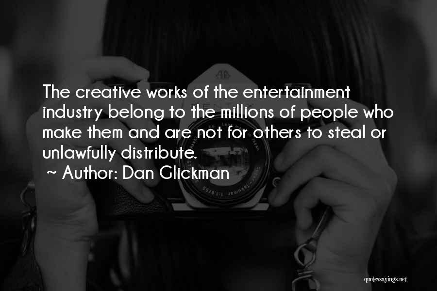 Entertainment Industry Quotes By Dan Glickman