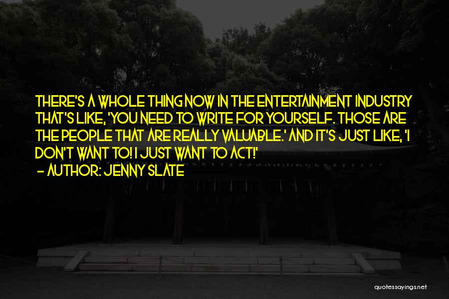 Entertainment Industry Quotes By Jenny Slate