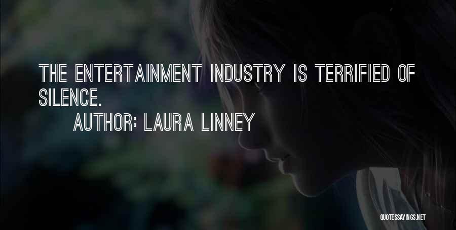 Entertainment Industry Quotes By Laura Linney