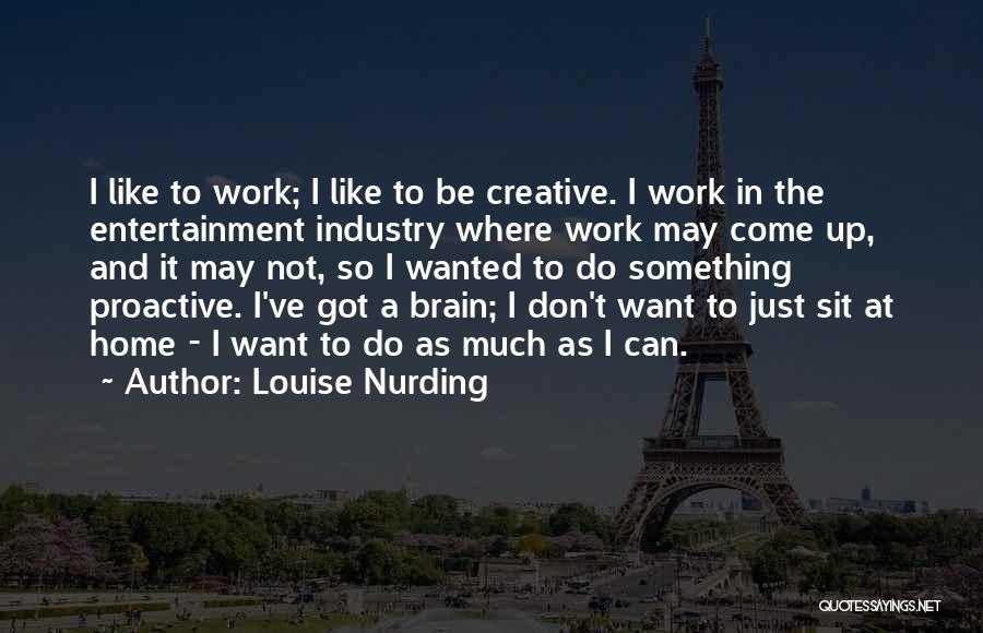 Entertainment Industry Quotes By Louise Nurding