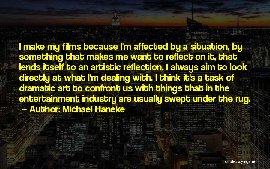 Entertainment Industry Quotes By Michael Haneke
