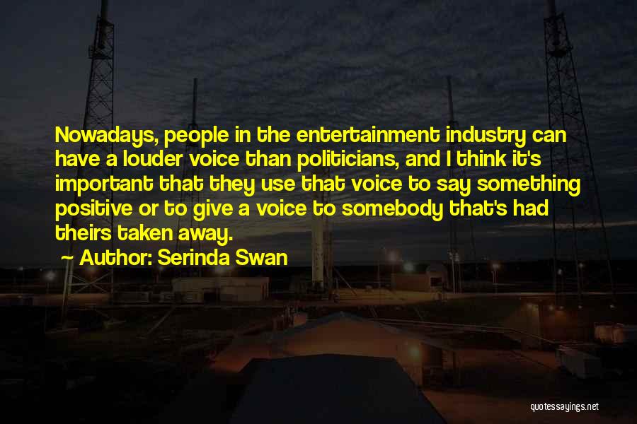 Entertainment Industry Quotes By Serinda Swan