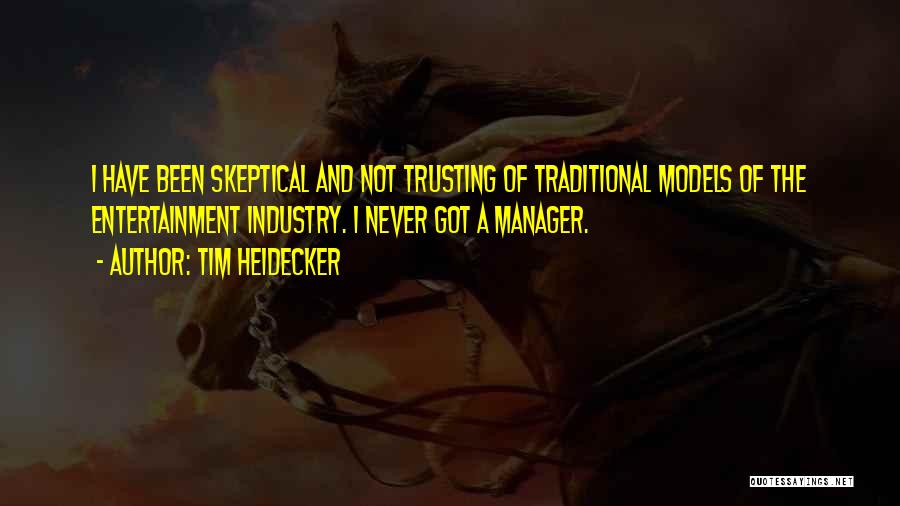 Entertainment Industry Quotes By Tim Heidecker