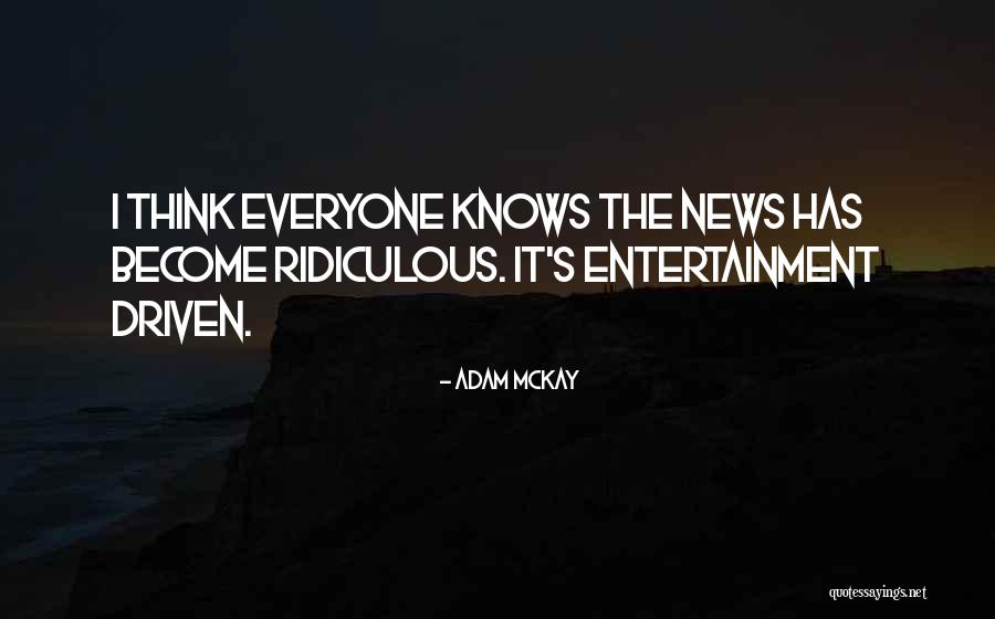 Entertainment News Quotes By Adam McKay Entertainment News Quotes By Adam McKay