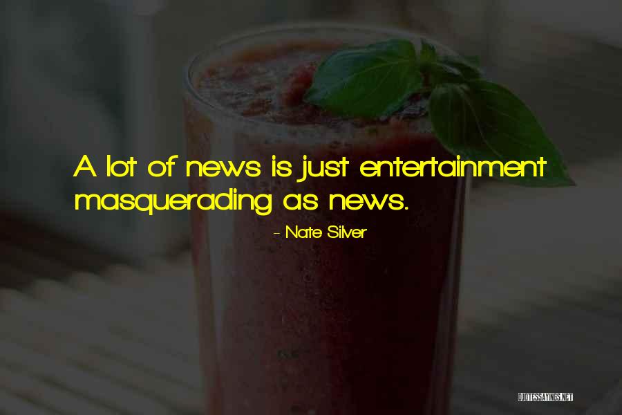 Entertainment News Quotes By Nate Silver Entertainment News Quotes By Nate Silver
