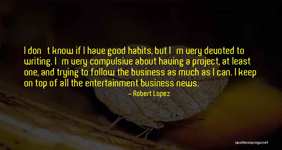 Entertainment News Quotes By Robert Lopez Entertainment News Quotes By Robert Lopez