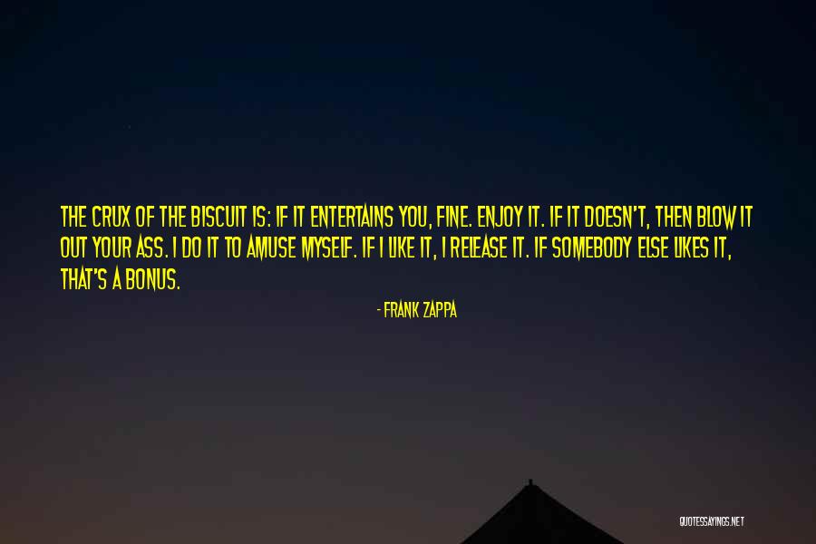 Entertains Quotes By Frank Zappa Entertains Quotes By Frank Zappa