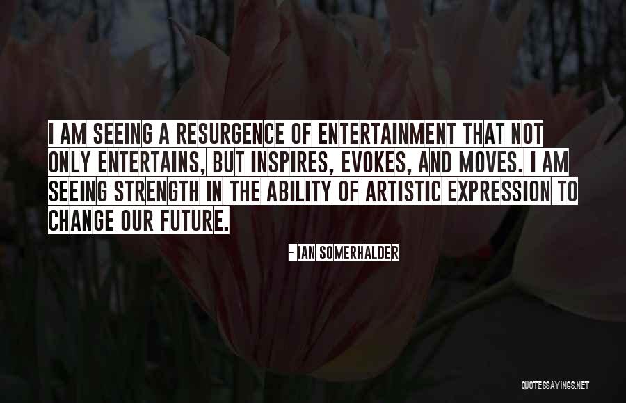 Entertains Quotes By Ian Somerhalder Entertains Quotes By Ian Somerhalder