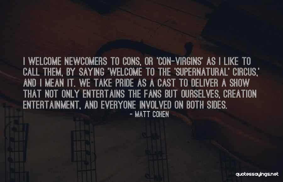 Entertains Quotes By Matt Cohen Entertains Quotes By Matt Cohen