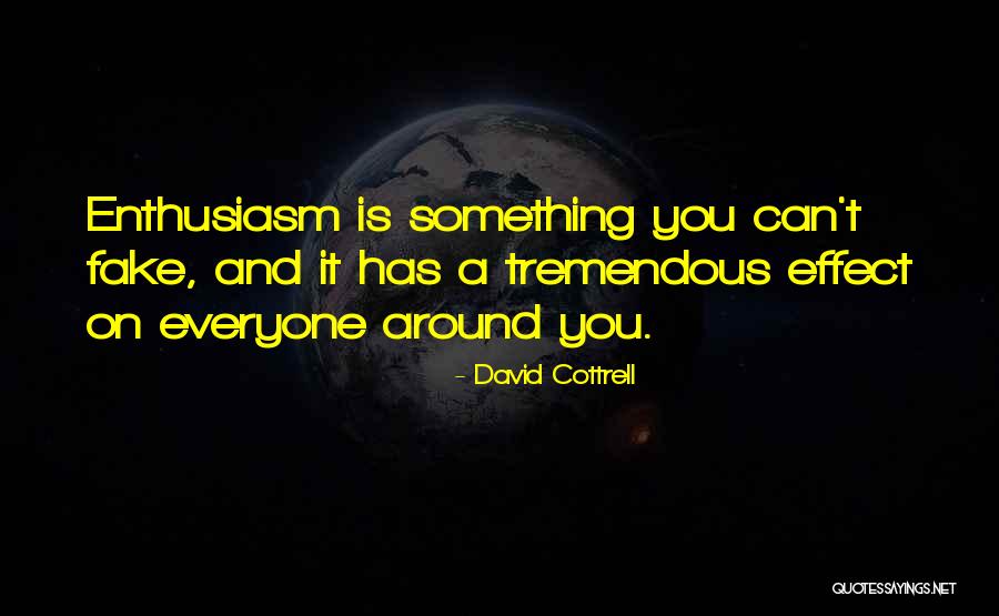 Enthusiasm And Leadership Quotes By David Cottrell