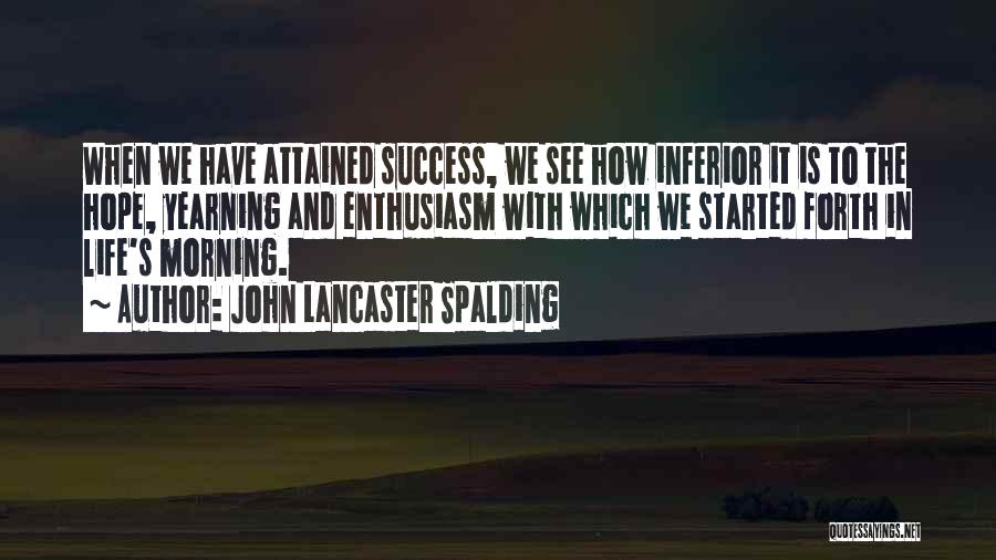 Enthusiasm And Success Quotes By John Lancaster Spalding