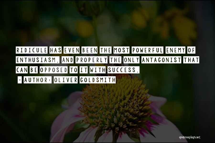 Enthusiasm And Success Quotes By Oliver Goldsmith