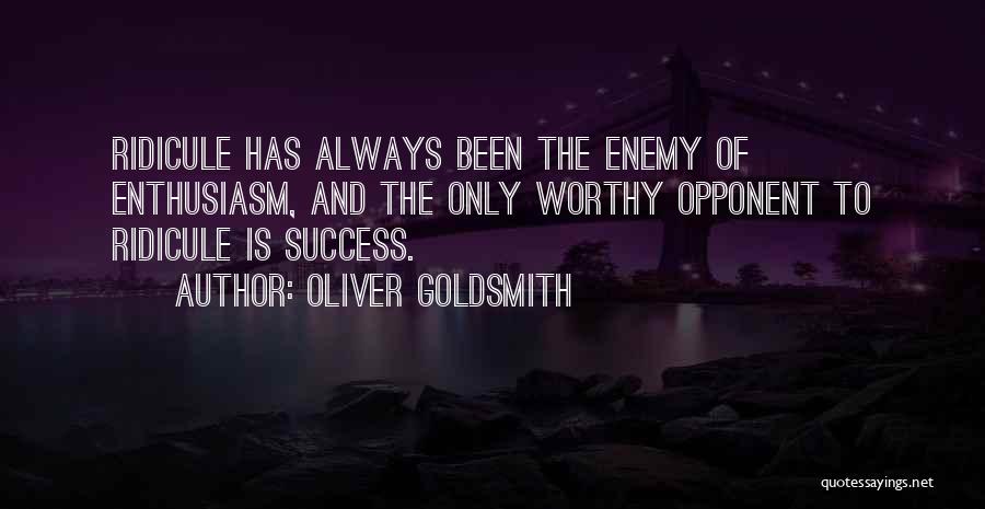 Enthusiasm And Success Quotes By Oliver Goldsmith