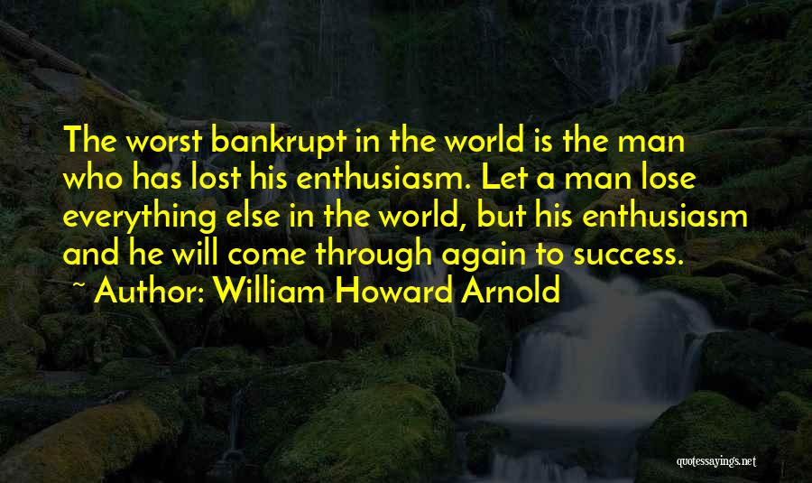 Enthusiasm And Success Quotes By William Howard Arnold