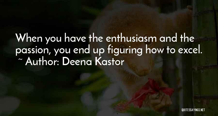 Enthusiasm Passion Quotes By Deena Kastor